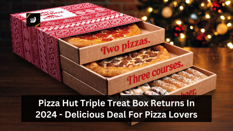 Pizza Hut Triple Treat Box Returns In 2024 - Delicious Deal For Pizza Lovers